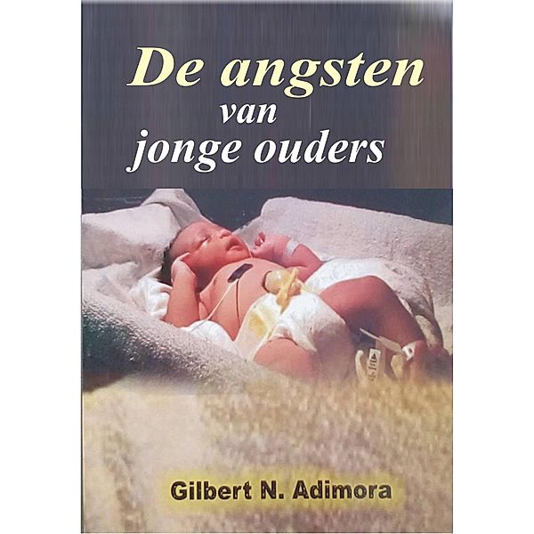 De angsten van jonge ouders, Gilbert N. Adimora