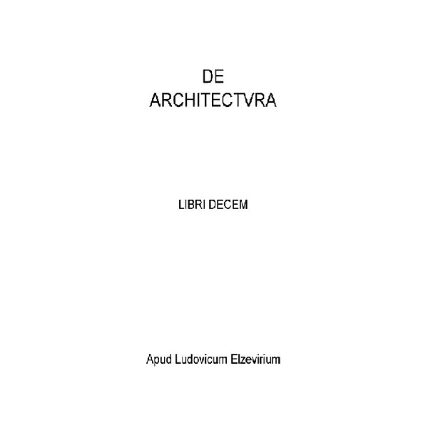 De architectura, Marcus Vitruvius Pollio