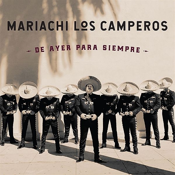 De Ayer Para Siempre, Mariachi los Camperos