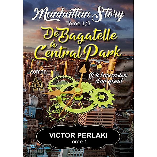 De Bagatelle à Central Park / Manhattan Story Bd.1-3, Victor Perlaki