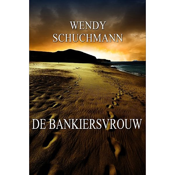 De bankiersvrouw, Wendy Schuchmann