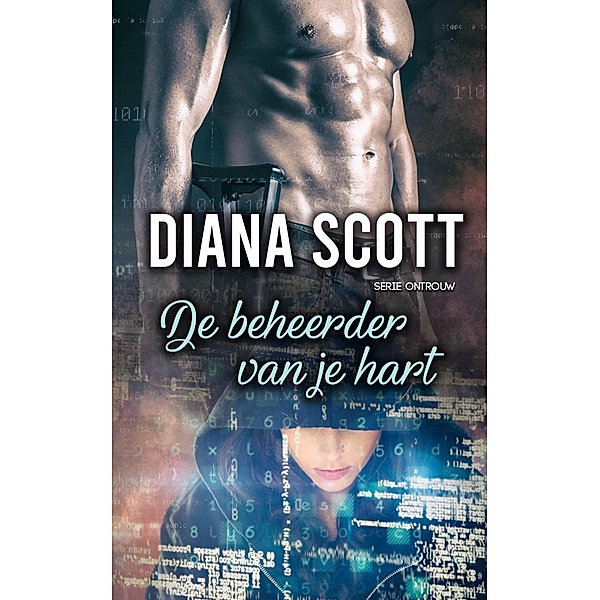 De beheerder van je hart (Serie Ontrouw) / Serie Ontrouw, Diana Scott