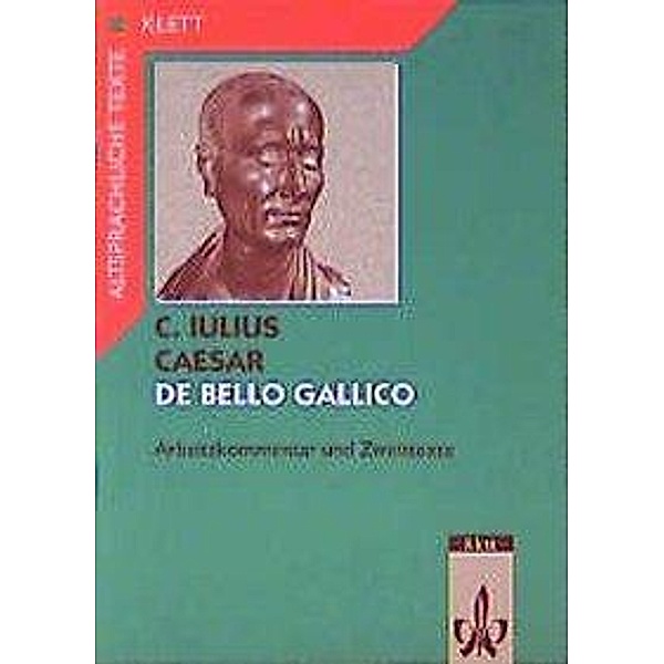 De bello Gallico: Arbeitskommentar und Zweittexte, GAIUS JULIUS CAESAR