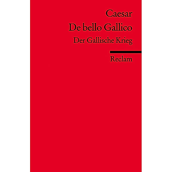 De bello Gallico / Der Gallische Krieg, Caesar