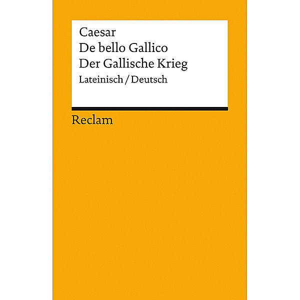 De bello Gallico / Der Gallische Krieg, Caesar