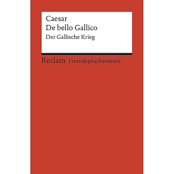 De bello Gallico / Reclams Universal-Bibliothek, Gaius Iulius Caesar