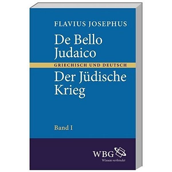 De bello Judaico / Der jüdische Krieg, Flavius Josephus