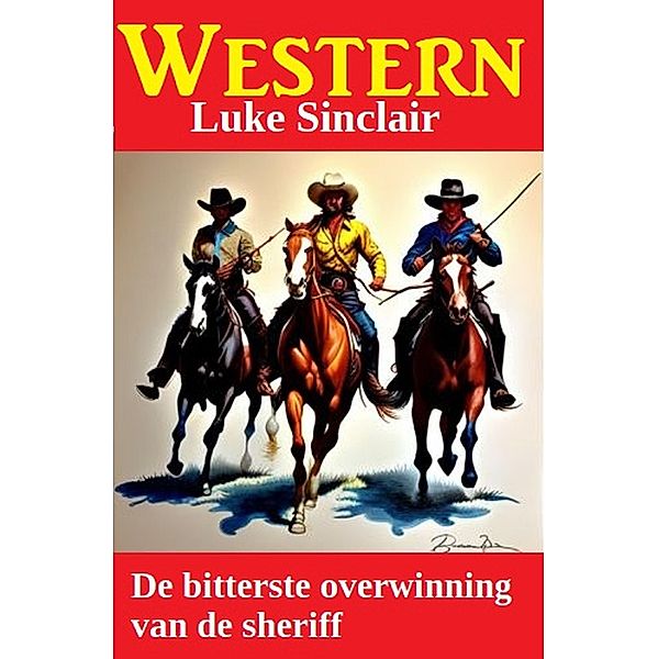 De bitterste overwinning van de sheriff: Western, Luke Sinclair