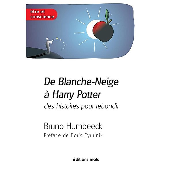 De Blanche-Neige à Harry Potter, des histoires pour rebondir, Bruno Humbeeck