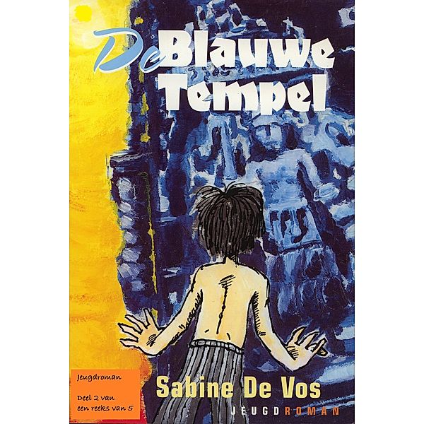 De Blauwe Tempel (De Avonturen van Remi en Lamya, #2) / De Avonturen van Remi en Lamya, Sabine De Vos