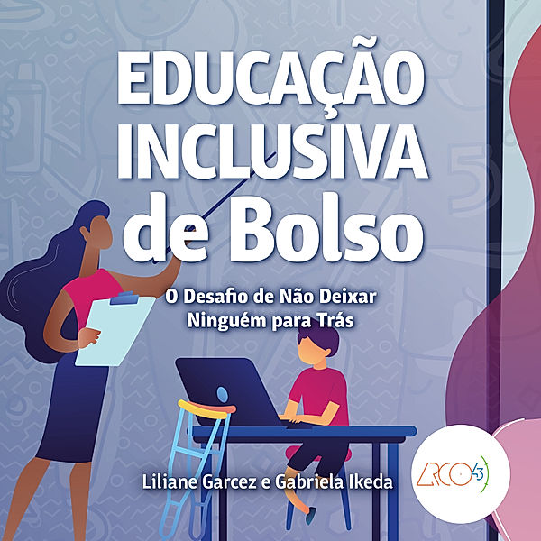 De Bolso - Educação inclusiva de Bolso, Gabriela Ikeda, Liliane Garcez