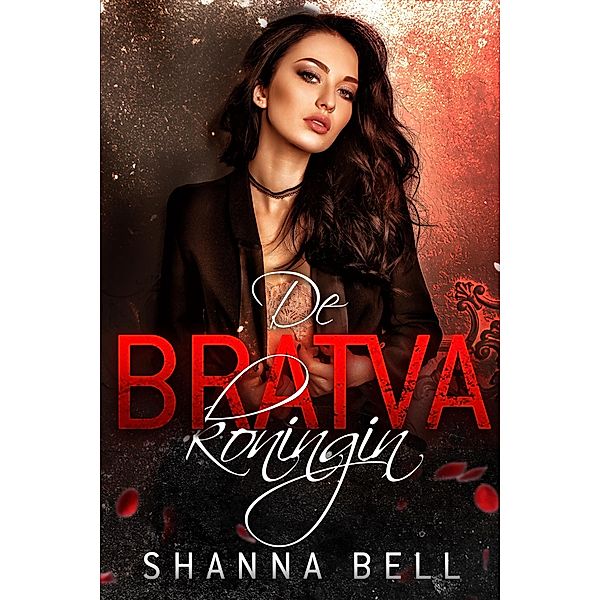 De Bratva koningin (De Bratva royals, #2) / De Bratva royals, Shanna Bell