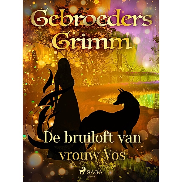 De bruiloft van vrouw Vos / Grimm's sprookjes Bd.4, de Gebroeders Grimm