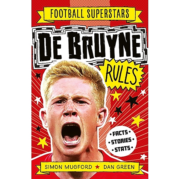 De Bruyne Rules / Football Superstars Bd.14, Simon Mugford
