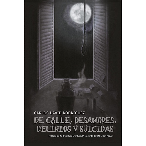 De calle, desamores, delirios y suicidas, Carlos David Rodríguez