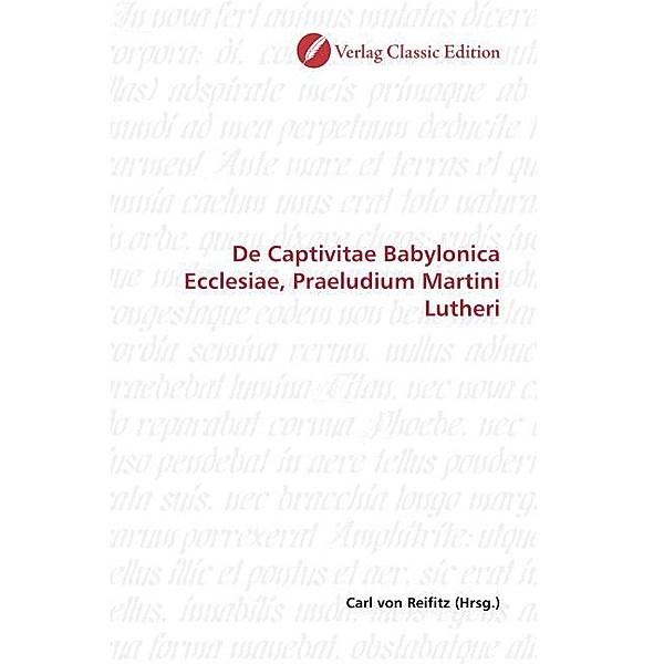 De Captivitae Babylonica Ecclesiae, Praeludium Martini Lutheri