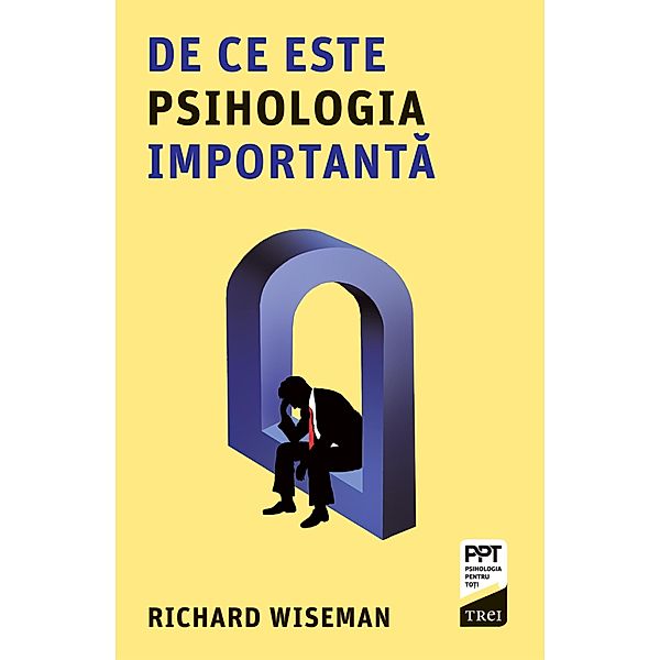 De ce este psihologia importanta / Psihologie, Richard Wiseman