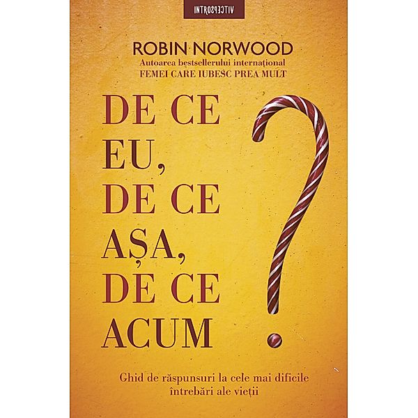 De Ce Eu, De Ce a¿a, De Ce Acum? / Introspectiv, Robin Norwood