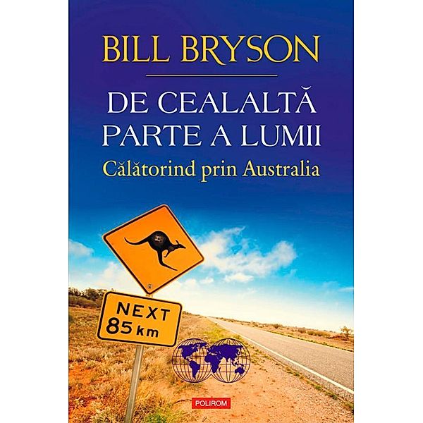 De cealalta parte a lumii. Calatorind prin Australia / Hexagon, Bryson Bill