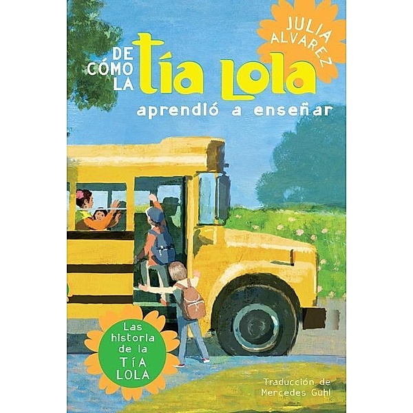 De como tia Lola aprendio a ensenar (How Aunt Lola Learned to Teach Spanish Edition) / The Tia Lola Stories Bd.2, Julia Alvarez
