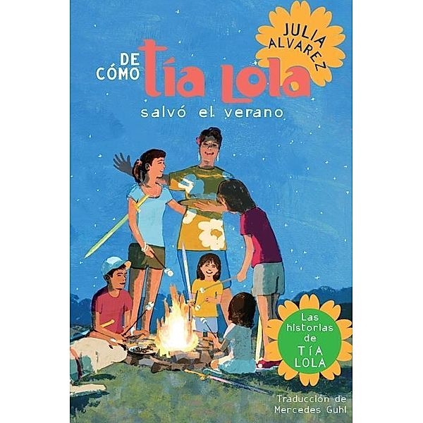 De como tia Lola salvo el verano (How Aunt Lola Saved the Summer Spanish Edition) / The Tia Lola Stories Bd.3, Julia Alvarez