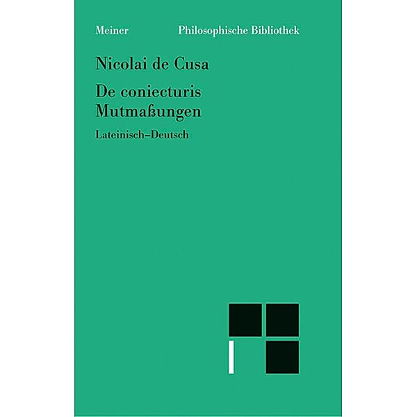 De coniecturis. Mutmassungen / Philosophische Bibliothek Bd.268, Nikolaus von Kues