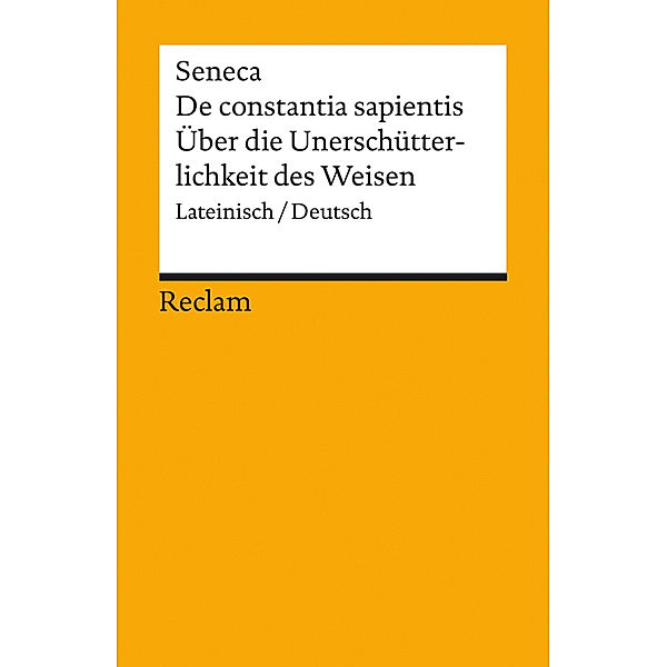 De constantia sapientis / Über die Unerschütterlichkeit des Weisen, der Jüngere Seneca