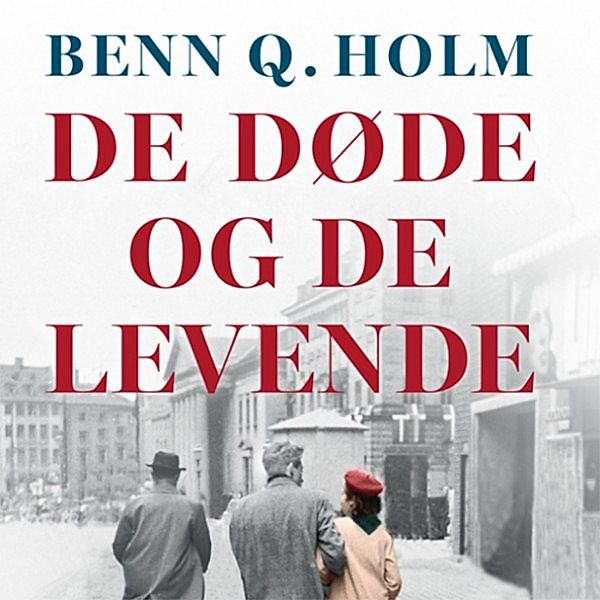 De døde og de levende (uforkortet), Benn Q. Holm