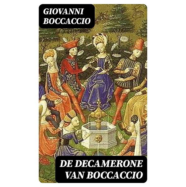 De Decamerone van Boccaccio, Giovanni Boccaccio