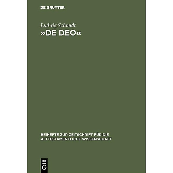 »De Deo« / Beihefte zur Zeitschrift für die alttestamentliche Wissenschaft, Ludwig Schmidt