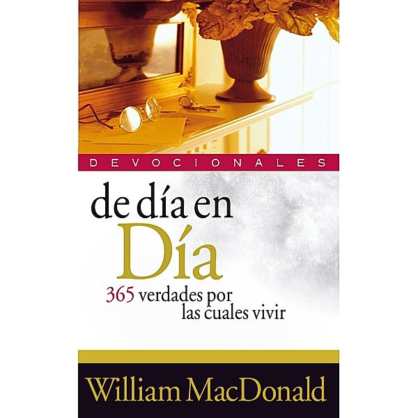 De día en día: 365 verdades por las cuales vivir, William MacDonald