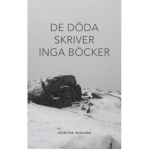 De döda skriver inga böcker, Josefine Wiklund