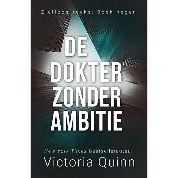 De dokter zonder ambitie (Zielloos, #9) / Zielloos, Victoria Quinn