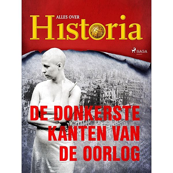 De donkerste kanten van de oorlog / Oorlogen en veldslagen Bd.17, Alles Over Historia