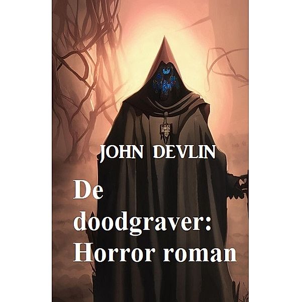De doodgraver: Horror roman, John Devlin