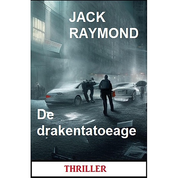 De drakentatoeage: Thriller, Jack Raymond