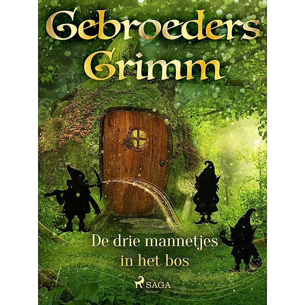 De drie mannetjes in het bos / Grimm's sprookjes Bd.56, de Gebroeders Grimm