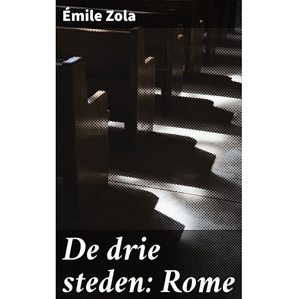 De drie steden: Rome, Émile Zola