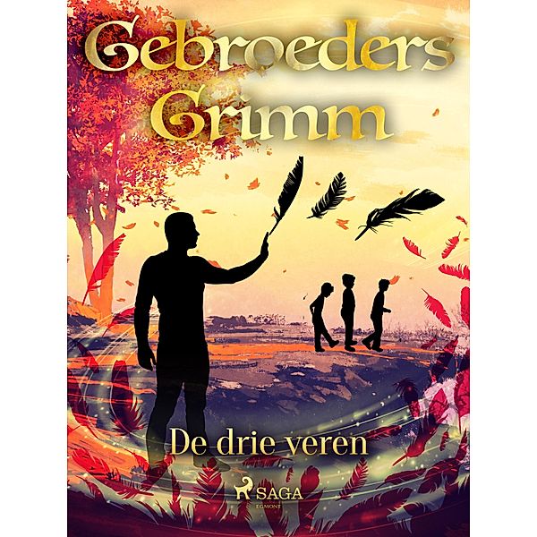 De drie veren / Grimm's sprookjes Bd.29, de Gebroeders Grimm