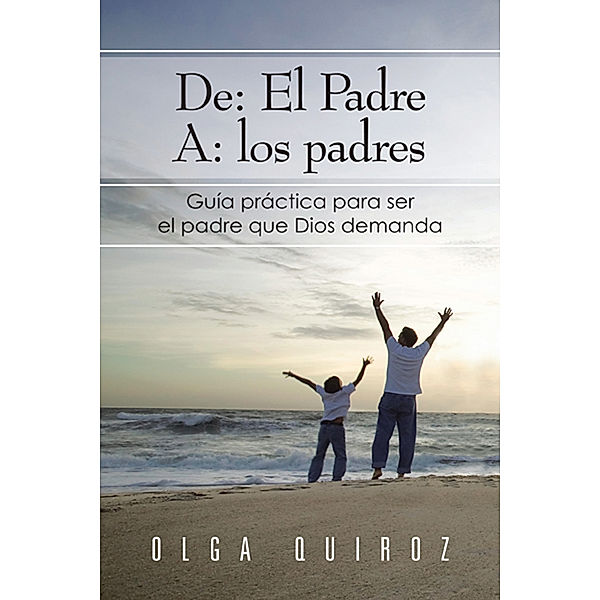 De: El Padre   A: Los Padres, Olga Quiroz