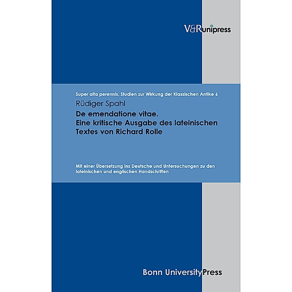 De emendatione vitae. Eine kritische Ausgabe des lateinischen Textes von Richard Rolle, Rüdiger Spahl