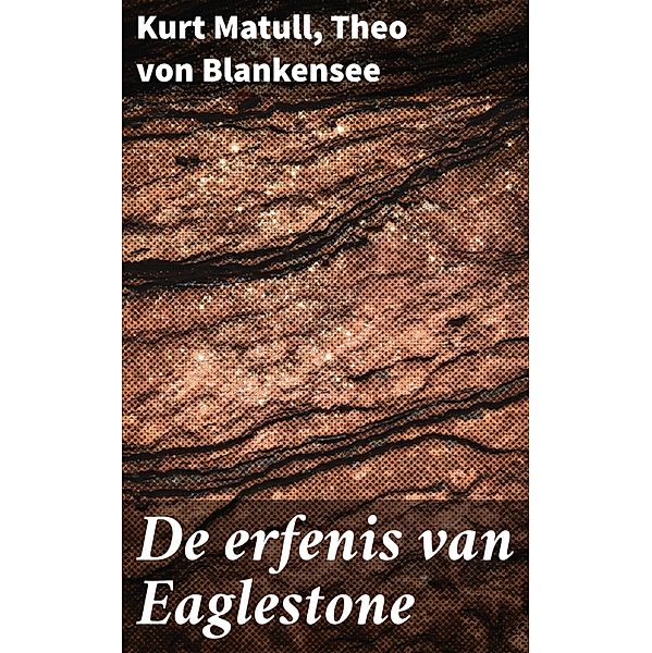 De erfenis van Eaglestone, Kurt Matull, Theo von Blankensee