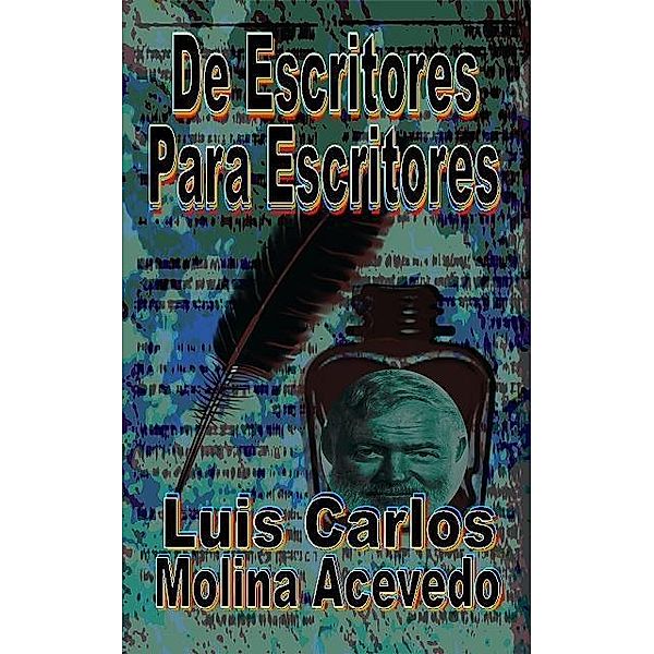 De Escritores para Escritores, Luis Carlos Molina Acevedo