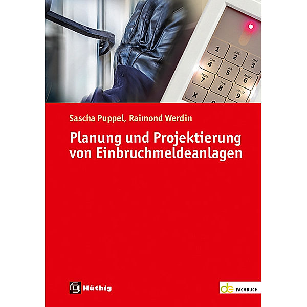 de-Fachwissen / Planung und Projektierung von Einbruchmeldeanlagen, Sascha Puppel, Raimond Werdin