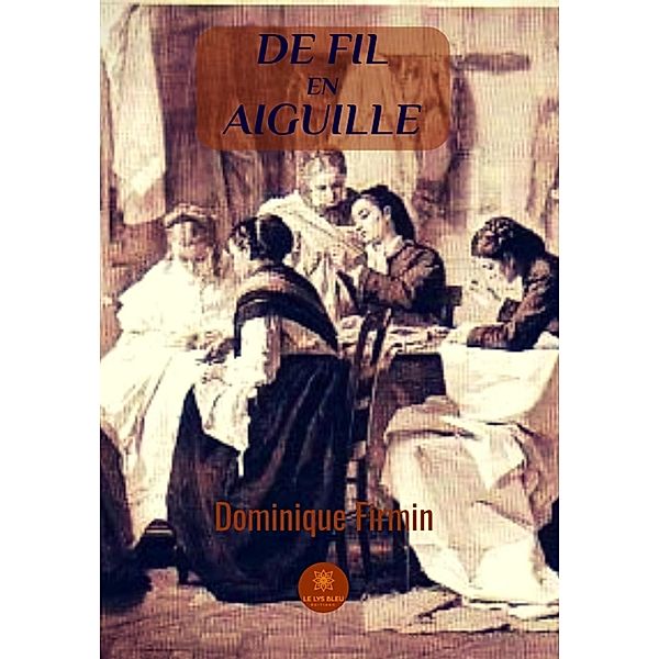 De fil en aiguille, Dominique Firmin