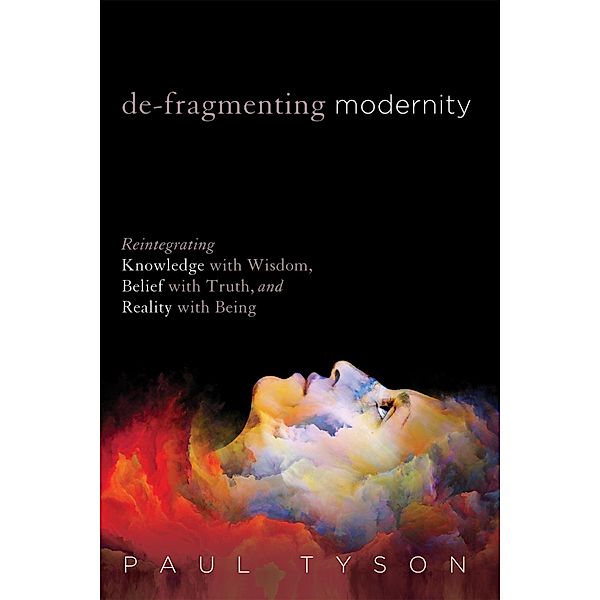 De-Fragmenting Modernity, Paul Tyson