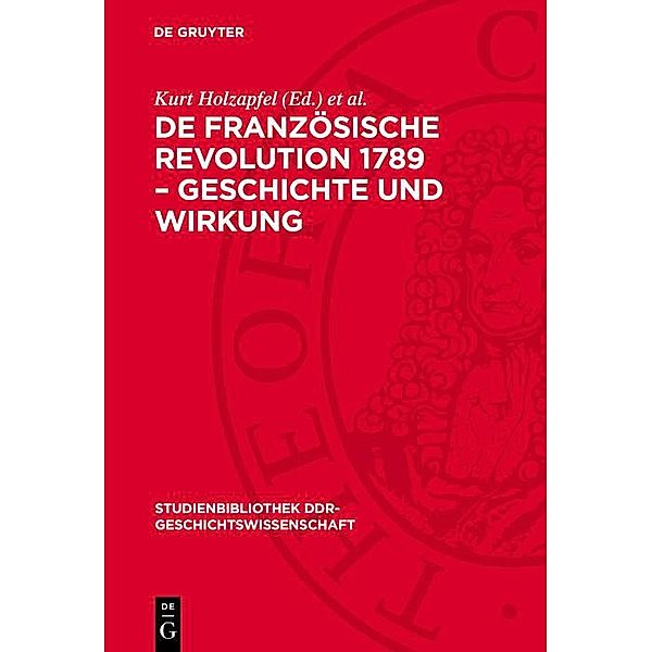 De französische Revolution 1789 - Geschichte und Wirkung / Studienbibliothek DDR-Geschichtswissenschaft Bd.10