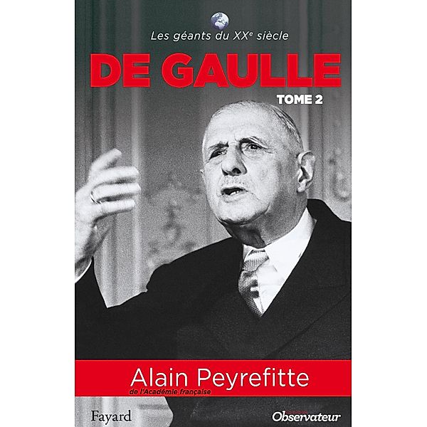 De Gaulle tome 2 / Les Géants du XXe siècle, Alain Peyrefitte