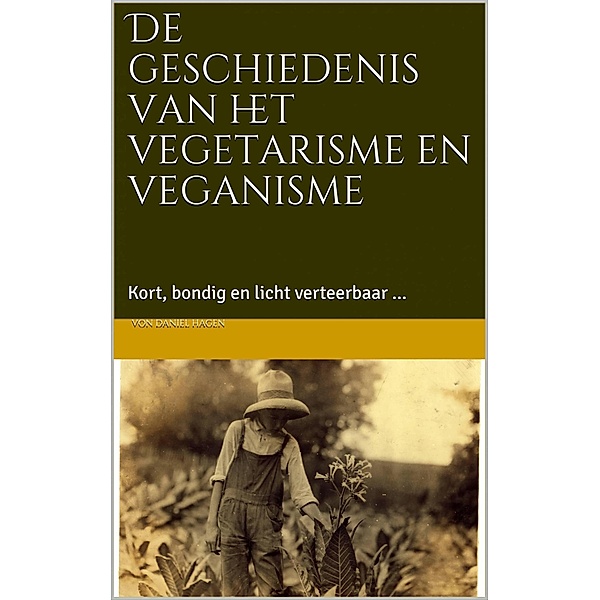 De geschiedenis van het vegetarisme en veganisme, Daniel Hagen
