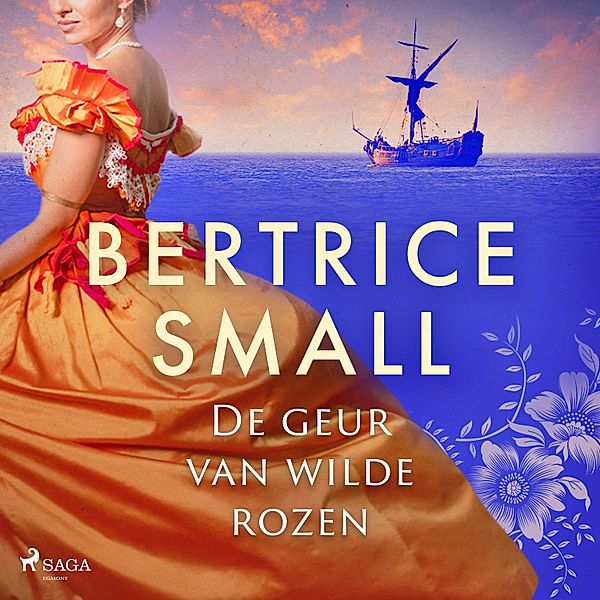 De geur van wilde rozen, Bertrice Small